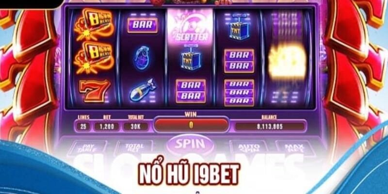 Nổ hũ I9bet là điểm đến đặt cược Slots game hàng đầu Châu Á