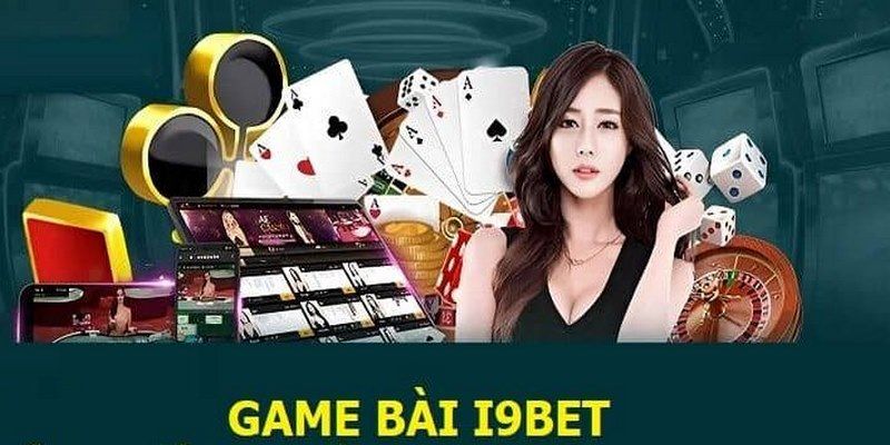 Giới thiệu về sảnh game bài đình đám tại I9BET