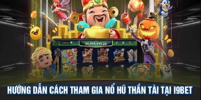 Tham gia chơi game slots thần tài chỉ với 4 bước